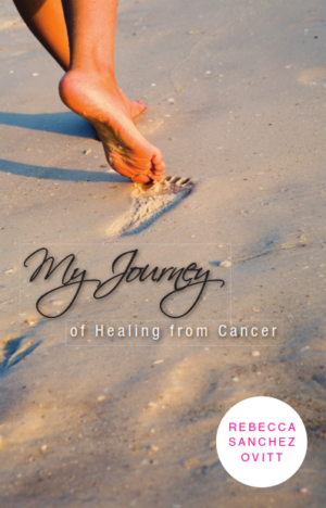 My Journey of Healing from Cancer