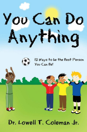 You Can Do Anything: 12 Ways to Be the Best Person You Can Be